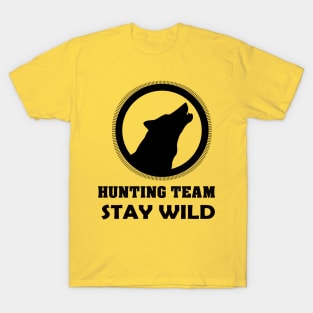 hunting team stay wild T-Shirt